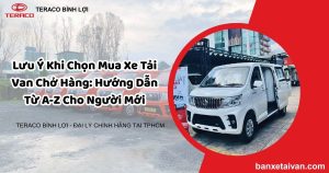 Lưu Ý Khi Chọn Mua Xe Tải Van Chở Hàng