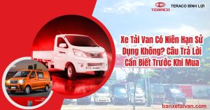 Xe Tải Van Có Niên Hạn Sử Dụng Không? Câu Trả Lời Cần Biết Trước Khi Mua