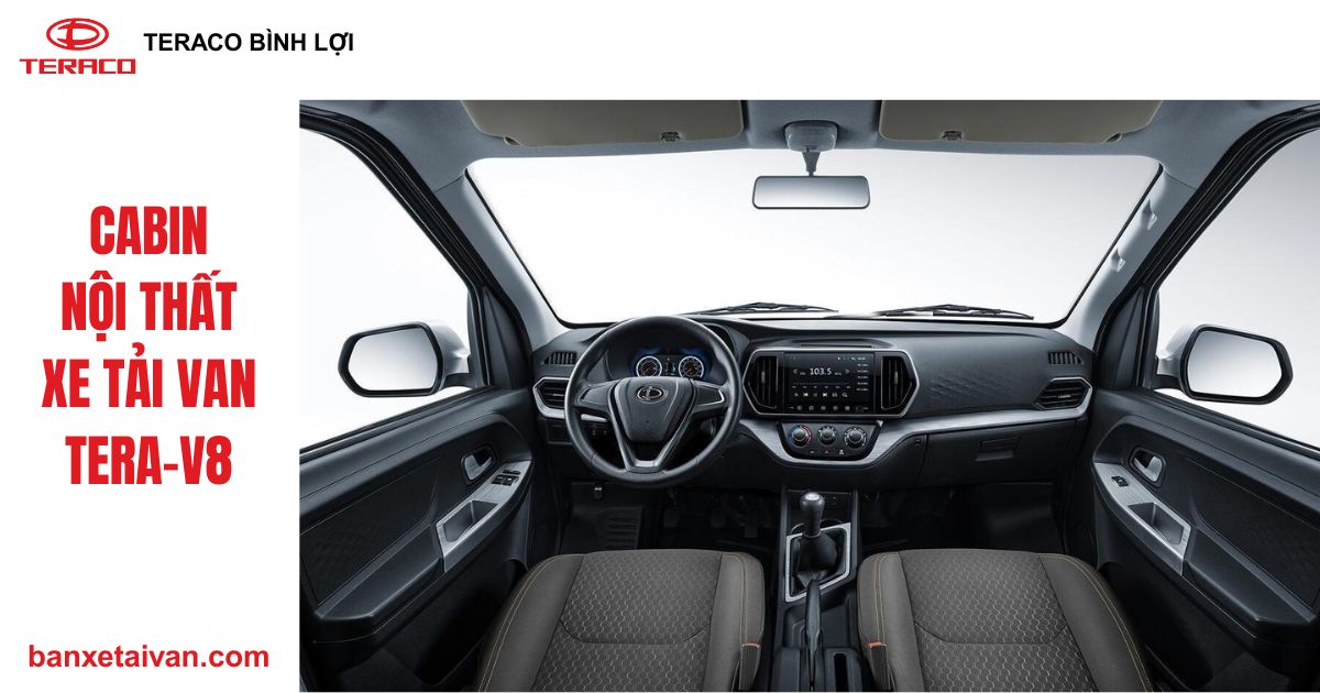 Cabin nội thất xe tải van Tera-V8