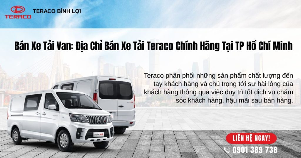 Bán Xe Tải Van: Địa Chỉ Bán Xe Tải Teraco Chính Hãng